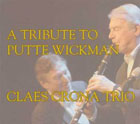 Claes Crona Trio - A Tribute To Putte Wickman